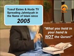 Yusuf Estes and Huda TV: Cooperating to Spread the Falsehood of the Jahmiyyah Since 2005.
